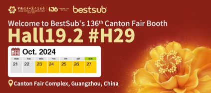 Welcome to BestSub’s Booth Hall19.2 #H29 at 136th Canton Fair!